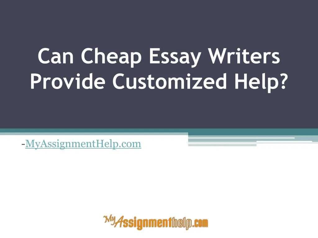 can cheap essay writers provide customized help