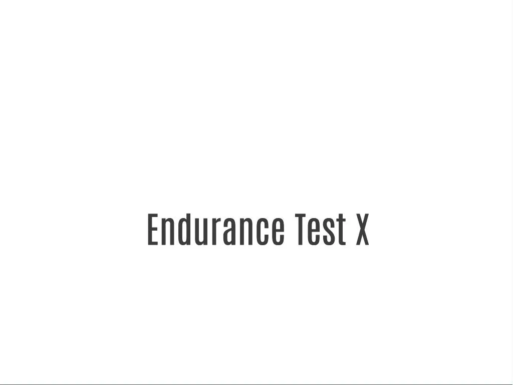 endurance test x endurance test x