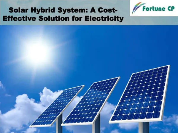 Hybrid System: A Cost-Effective Solution for Electricity