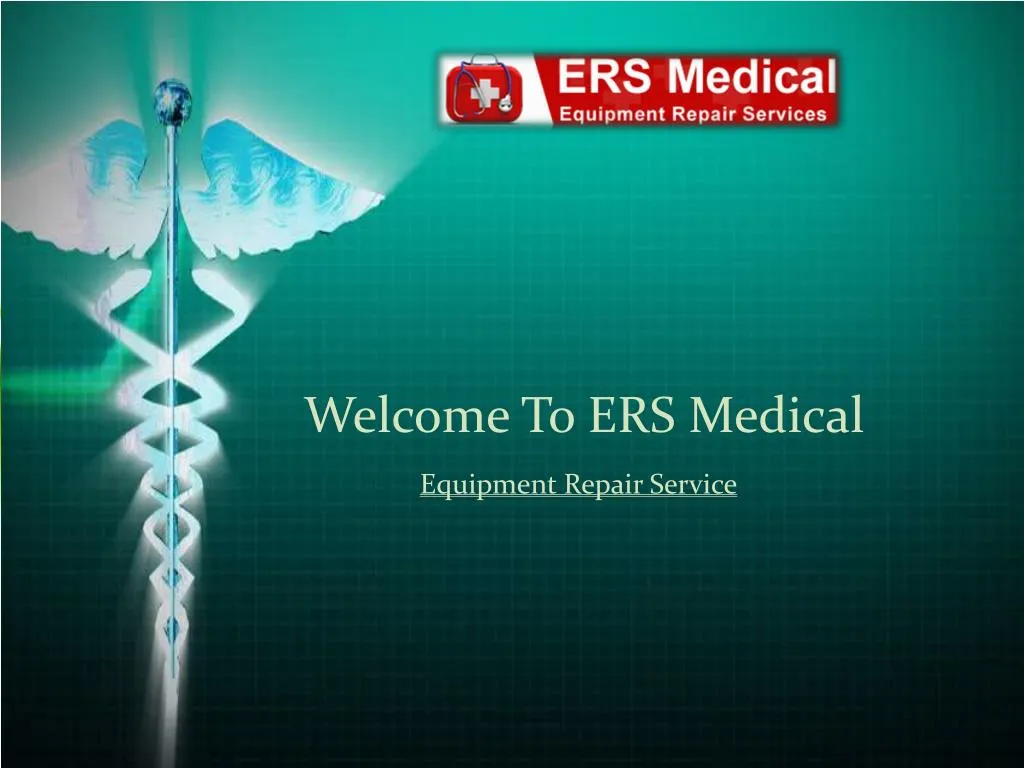 welcome to ers medical equipment repair service
