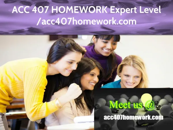 ACC 407 HOMEWORK Expert Level - acc407homework.com