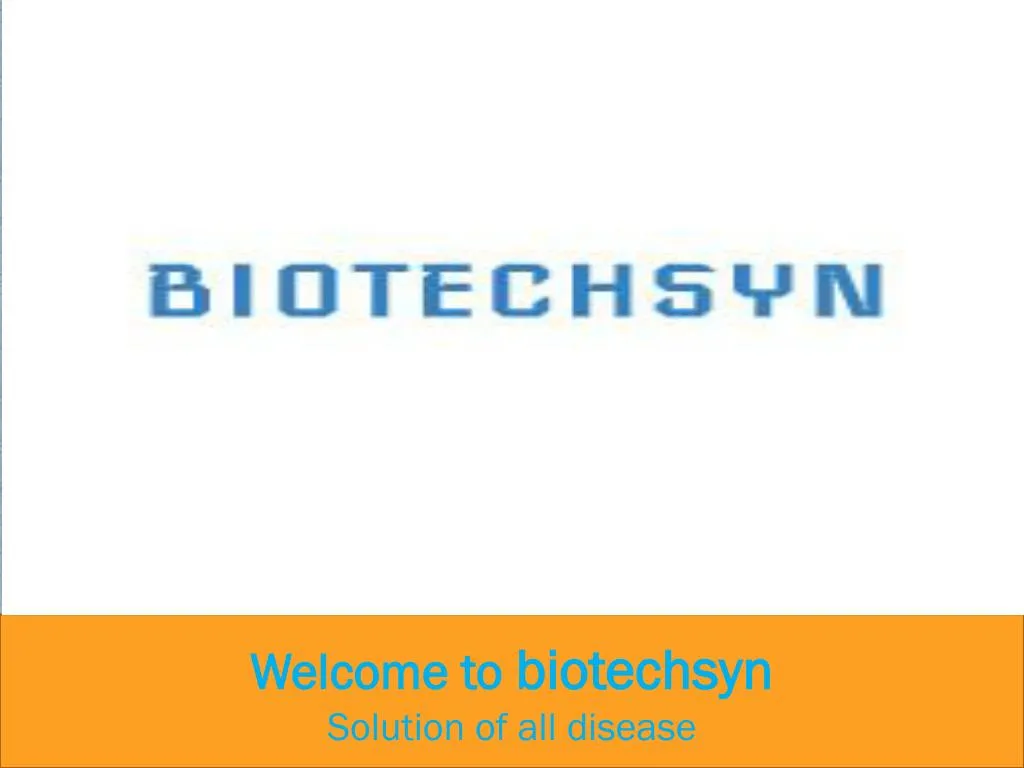 welcome to biotechsyn solution of all disease