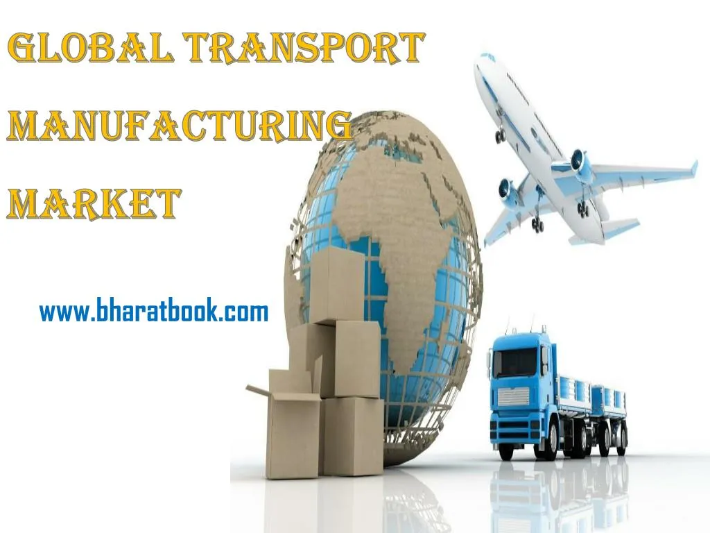 global transport manufacturing market