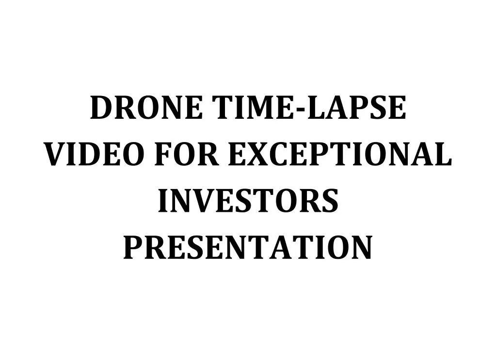 drone time lapse video for exceptional investors