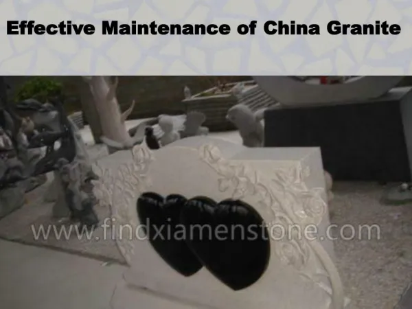 Effective Maintenance of China Granite