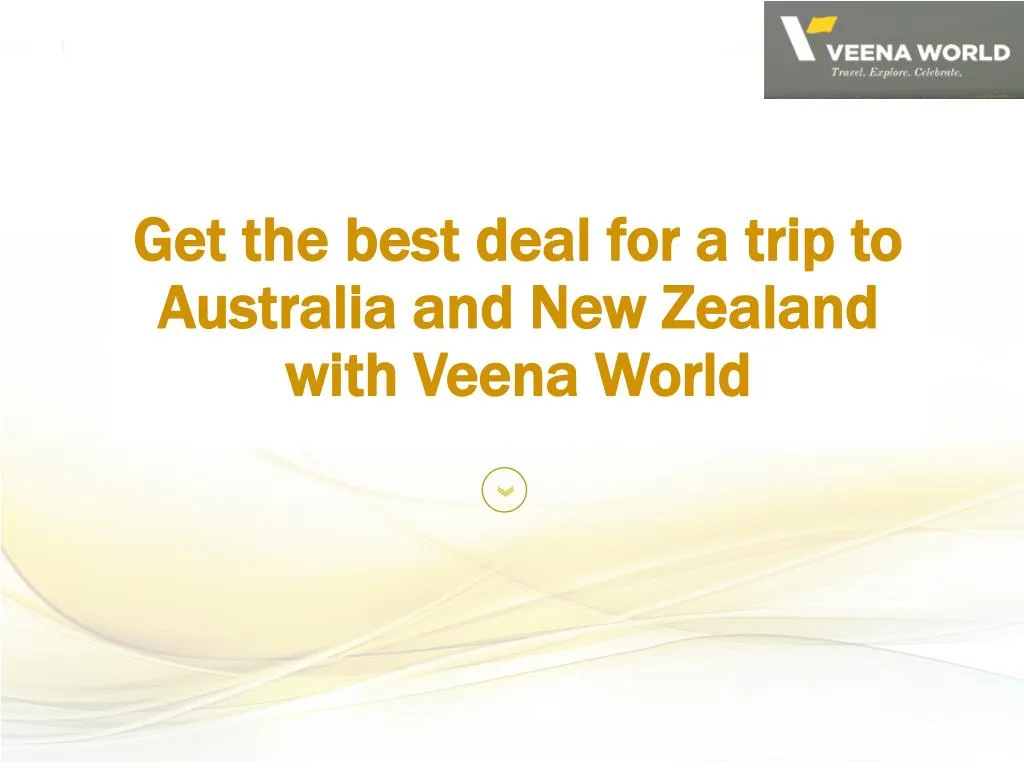 get the best deal for a trip to australia and new zealand with veena world
