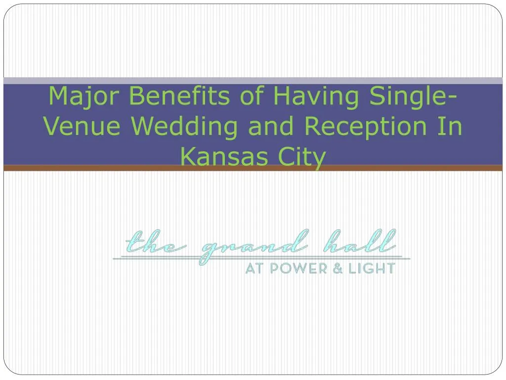 major benefits of having single venue wedding and reception in kansas city