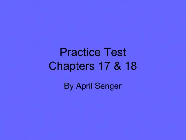 Practice Test Chapters 17 18