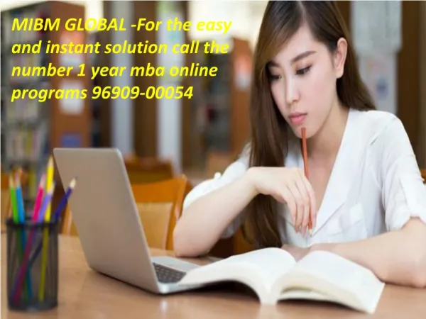 MIBM GLOBAL -For the easy and instant solution call the number 1 year mba online programs 96909-00054