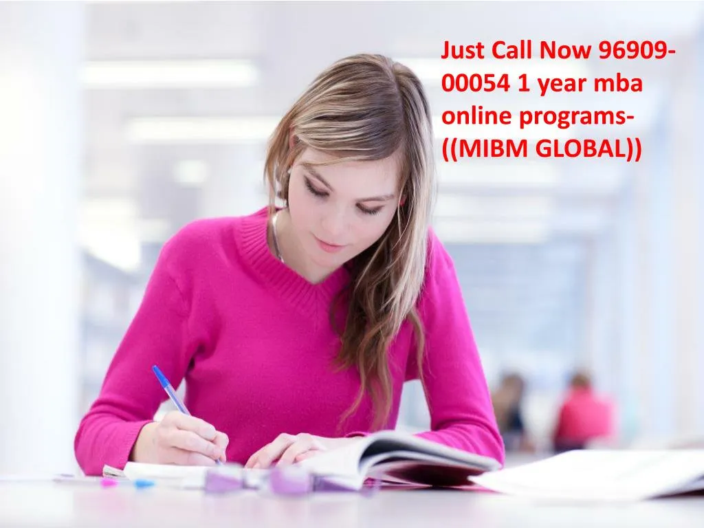 just call now 96909 00054 1 year mba online