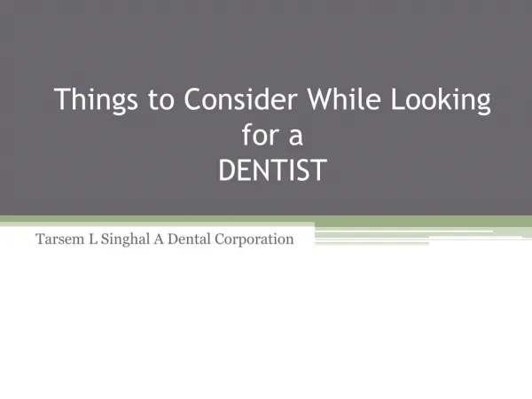 Things to consider while looking for in a dentist