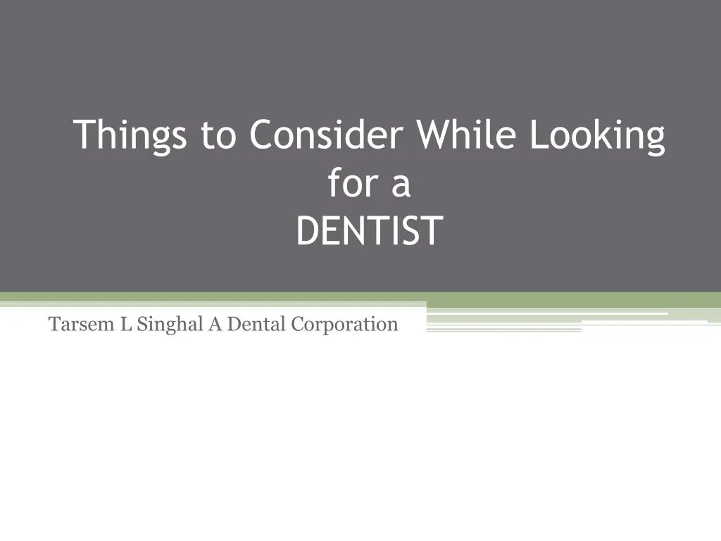 things to consider while looking for a dentist