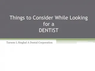 Things to consider while looking for in a dentist - slide 1