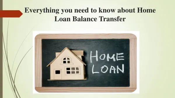 " 1. Everything you need to know about home loan balance transfer "