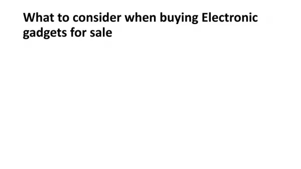 What to consider when buying Electronic gadgets for sale