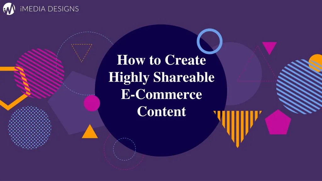 how to create highly shareable e commerce content