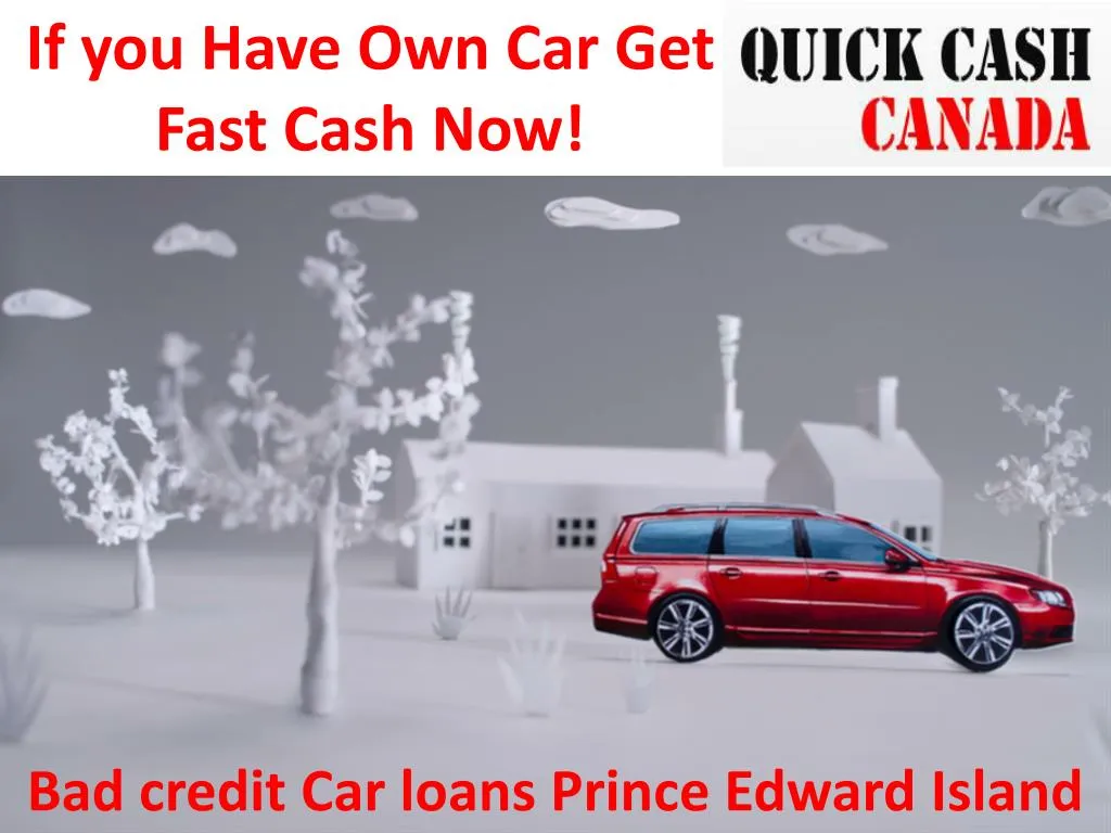 if you have own car get f ast cash now