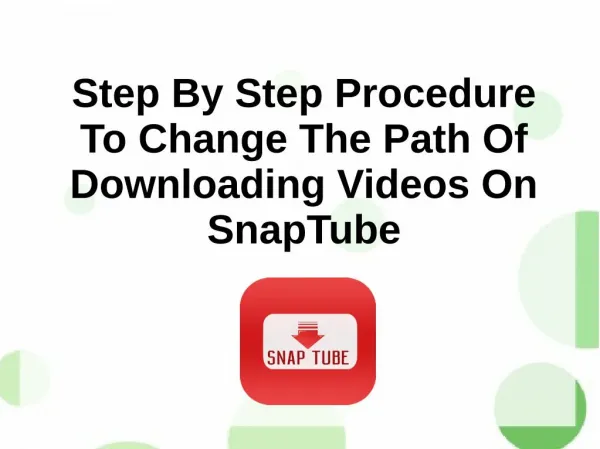 Step By Step Procedure To Change The Path Of Downloading Videos On SnapTube
