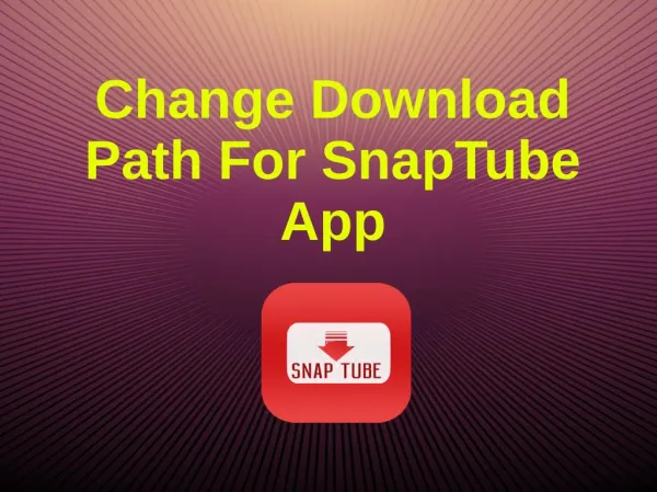 Change Download Path For SnapTube App