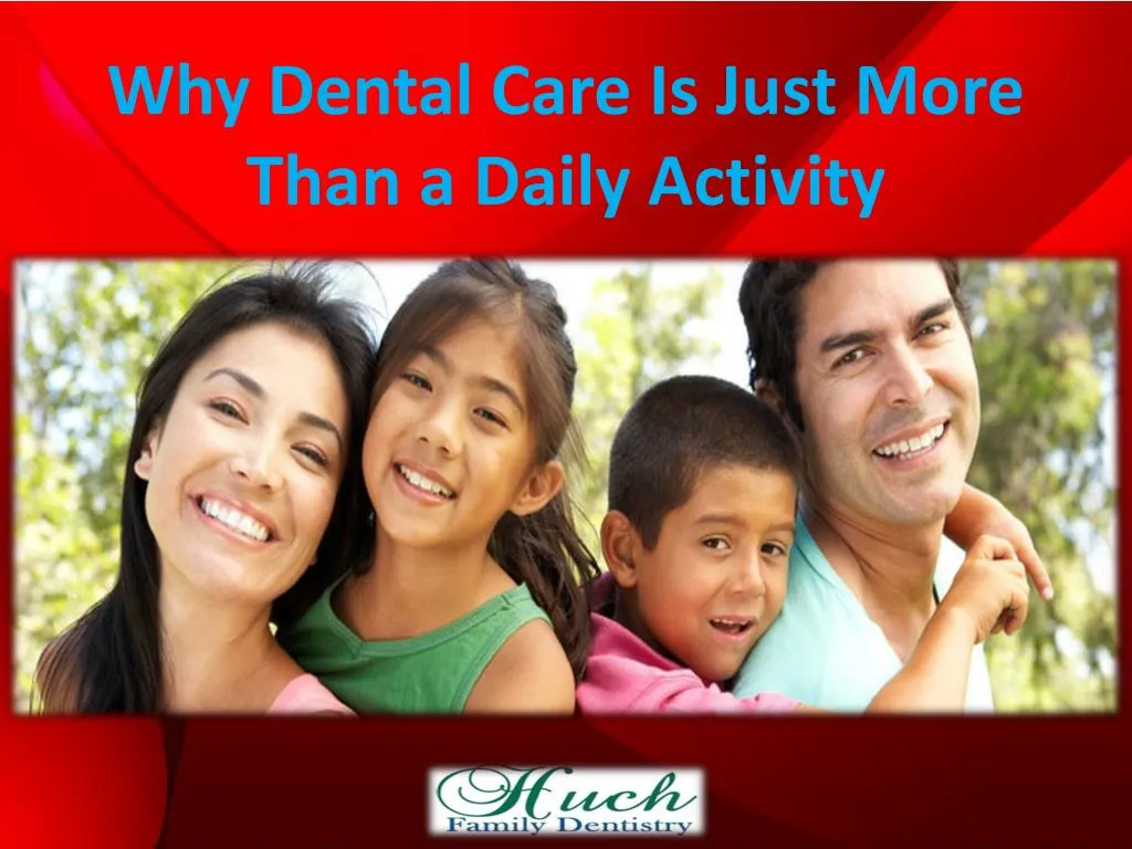 why dental care is just more than a daily activity
