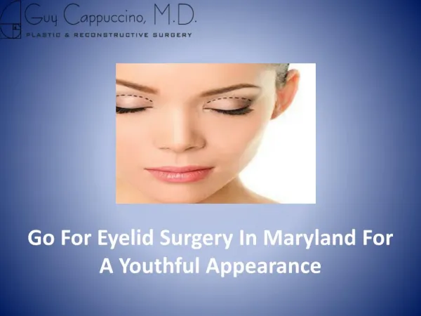 Go For Eyelid Surgery In Maryland For A Youthful Appearance
