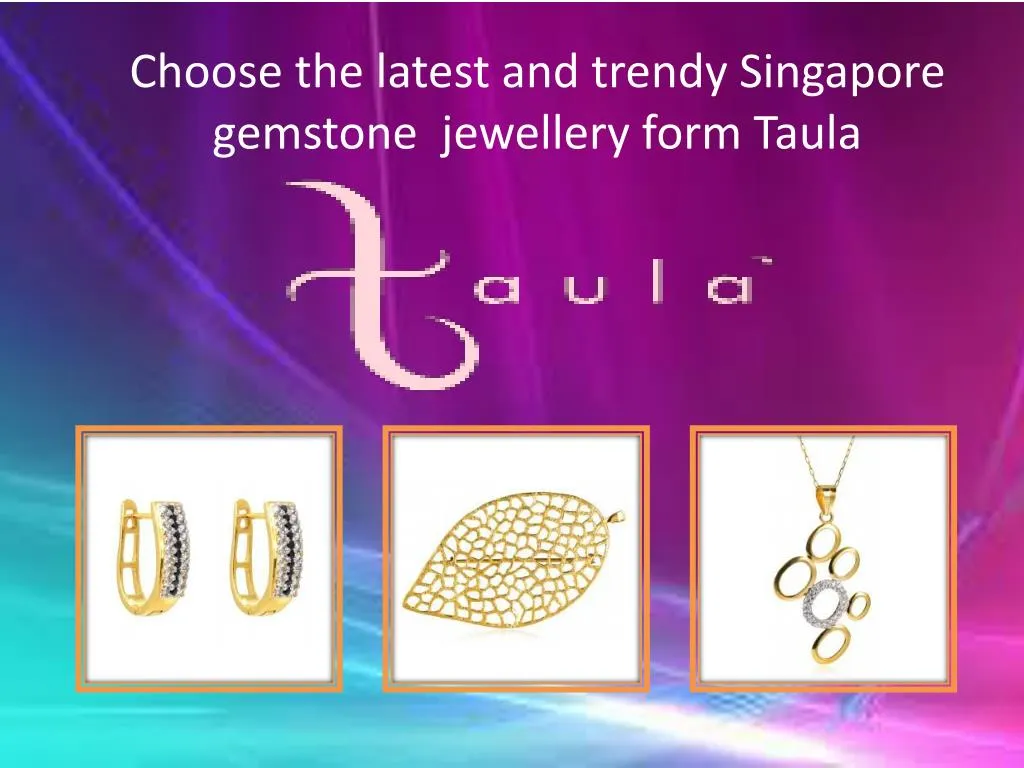 choose the latest and trendy singapore gemstone