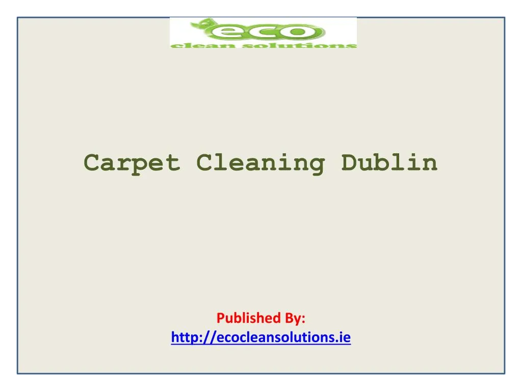 carpet cleaning dublin published by http ecocleansolutions ie