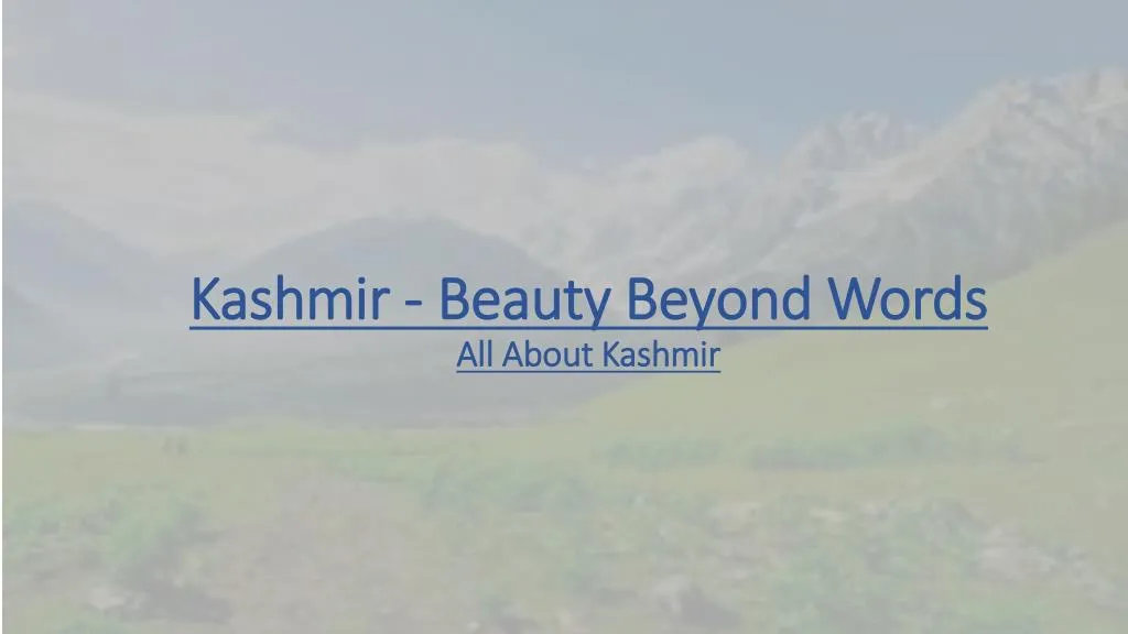 kashmir beauty beyond words all about kashmir