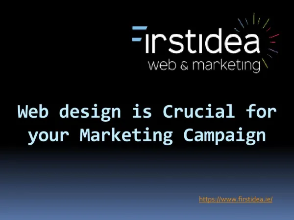 Web design is Crucial for your Marketing Campaign