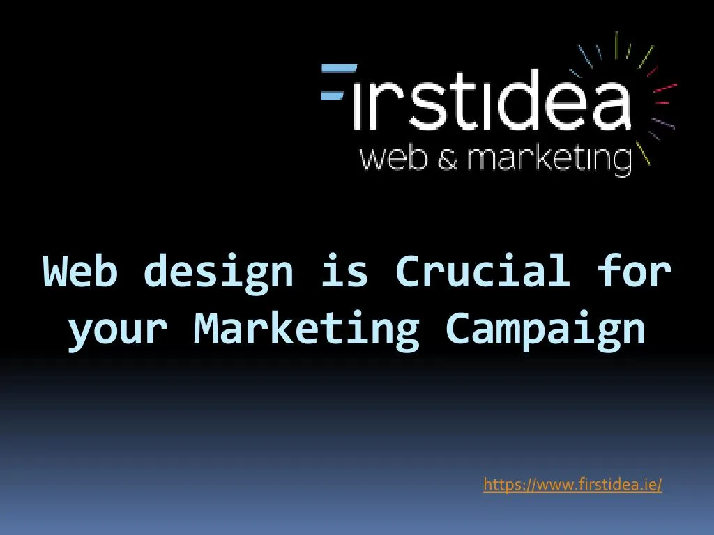 web design is crucial for your marketing campaign