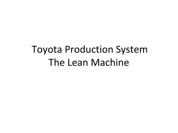 Toyota Production System The Lean Machine