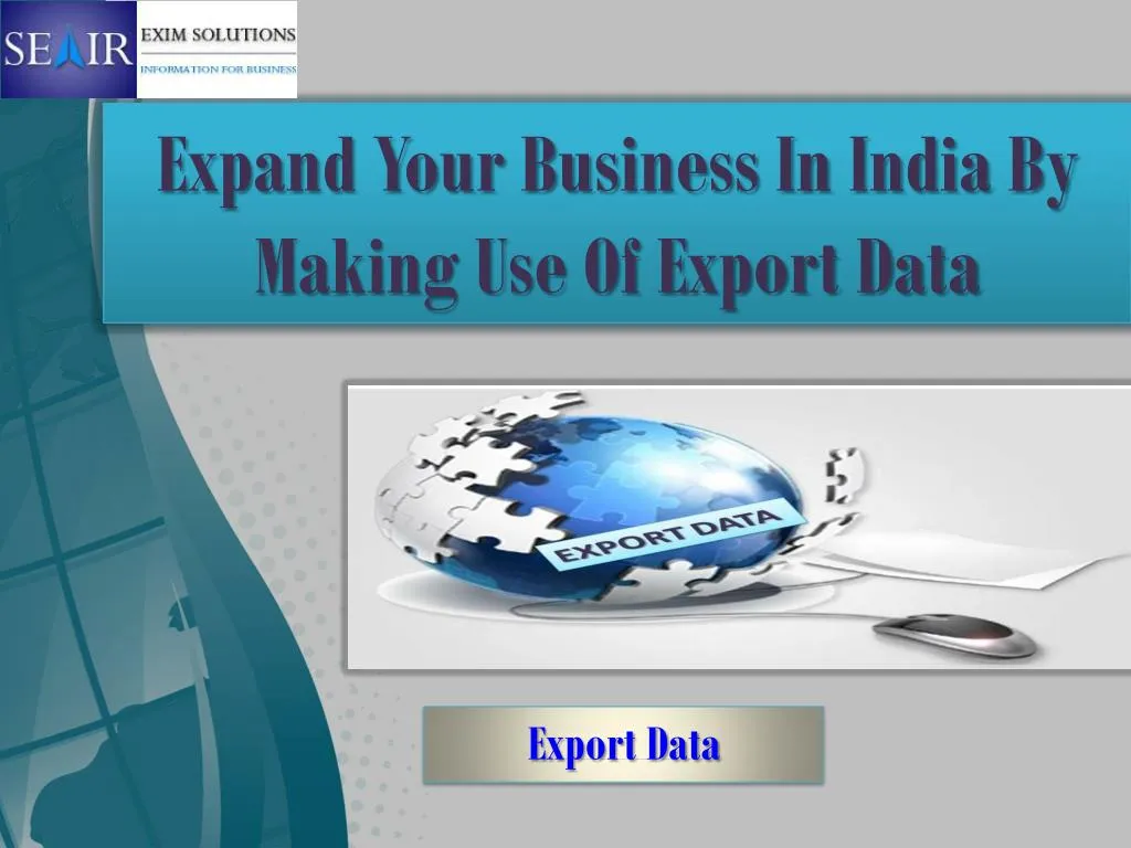 expand your business in india by making use of export data