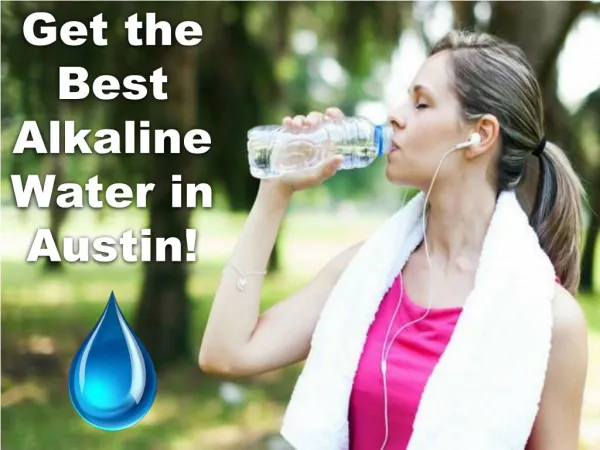 Get the Best Alkaline Water in Austin!