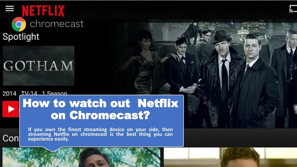 how to watch out netflix on chromecast