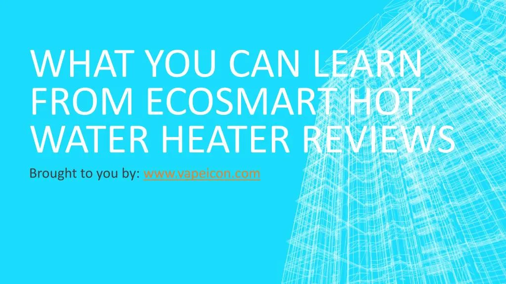 what you can learn from ecosmart hot water heater reviews