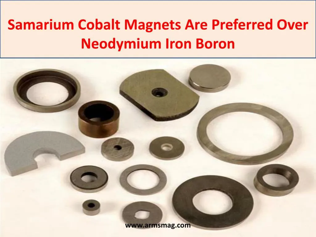 samarium cobalt magnets are preferred over