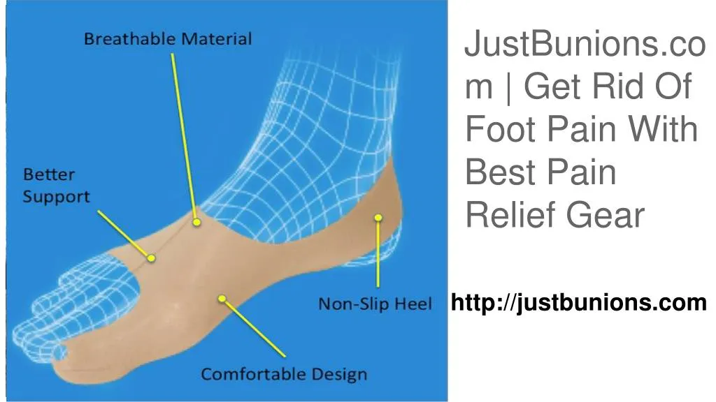 justbunions com get rid of foot pain with best pain relief gear