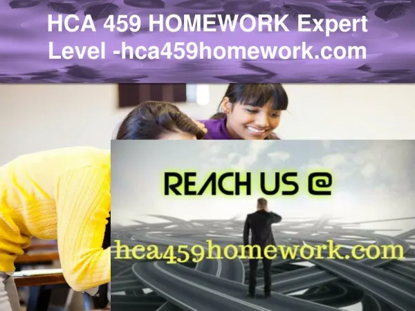 HCA 459 HOMEWORK Expert Level –hca459homework.com