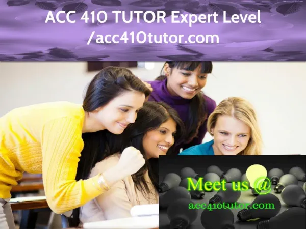 ACC 410 TUTOR Expert Level - acc410tutor.com
