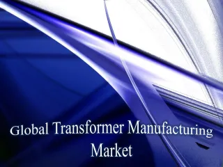 Global Transformer Manufacturing Market - slide 1