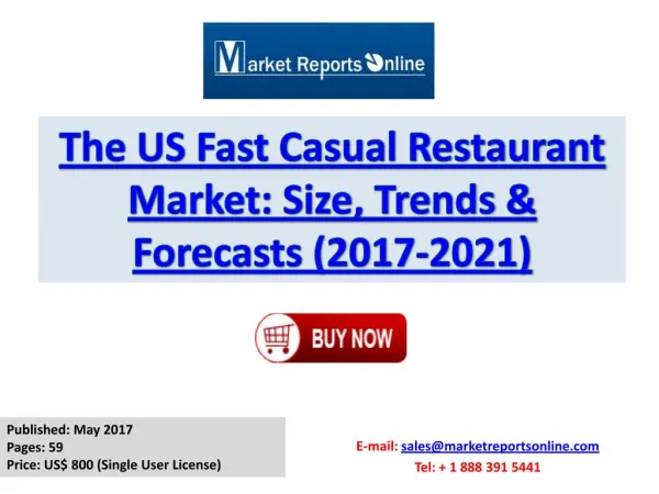 Fast Casual Restaurant Market - US Industry Analysis, Size, Share, Growth, Trends and Forecasts 2017 – 2021
