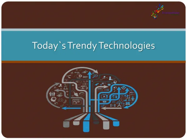 Today`s Trendy IT Technologies