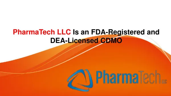 PharmaTech LLC Is an FDA-Registered and DEA-Licensed CDMO