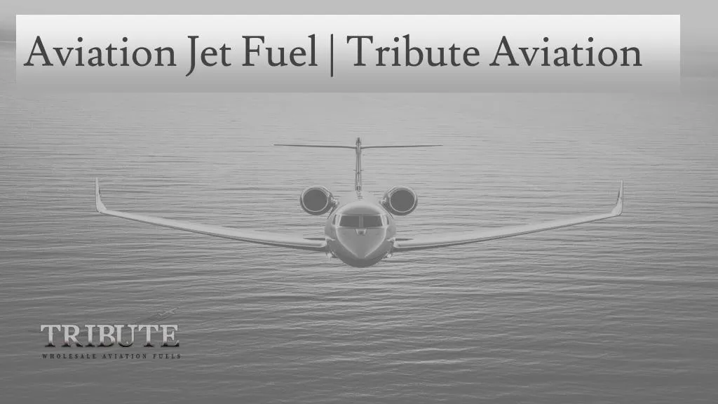aviation jet fuel tribute aviation