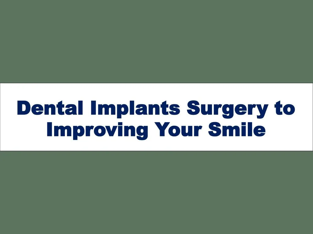 dental implants surgery to improving your smile