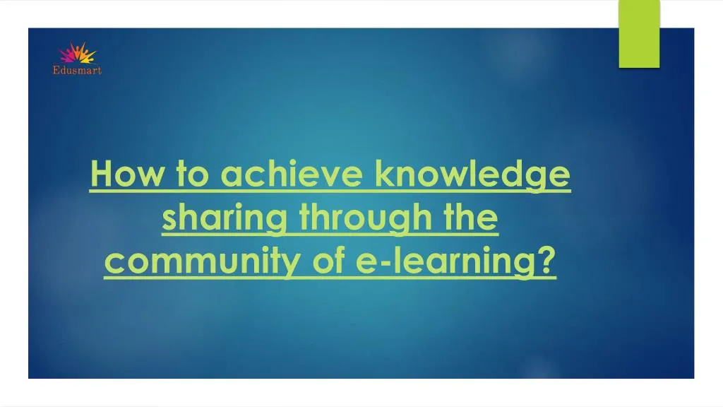 how to achieve knowledge sharing through