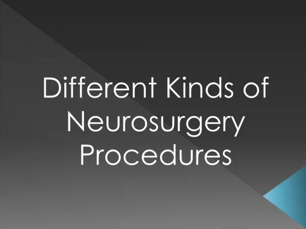 Different Kinds of Neurosurgery Procedures