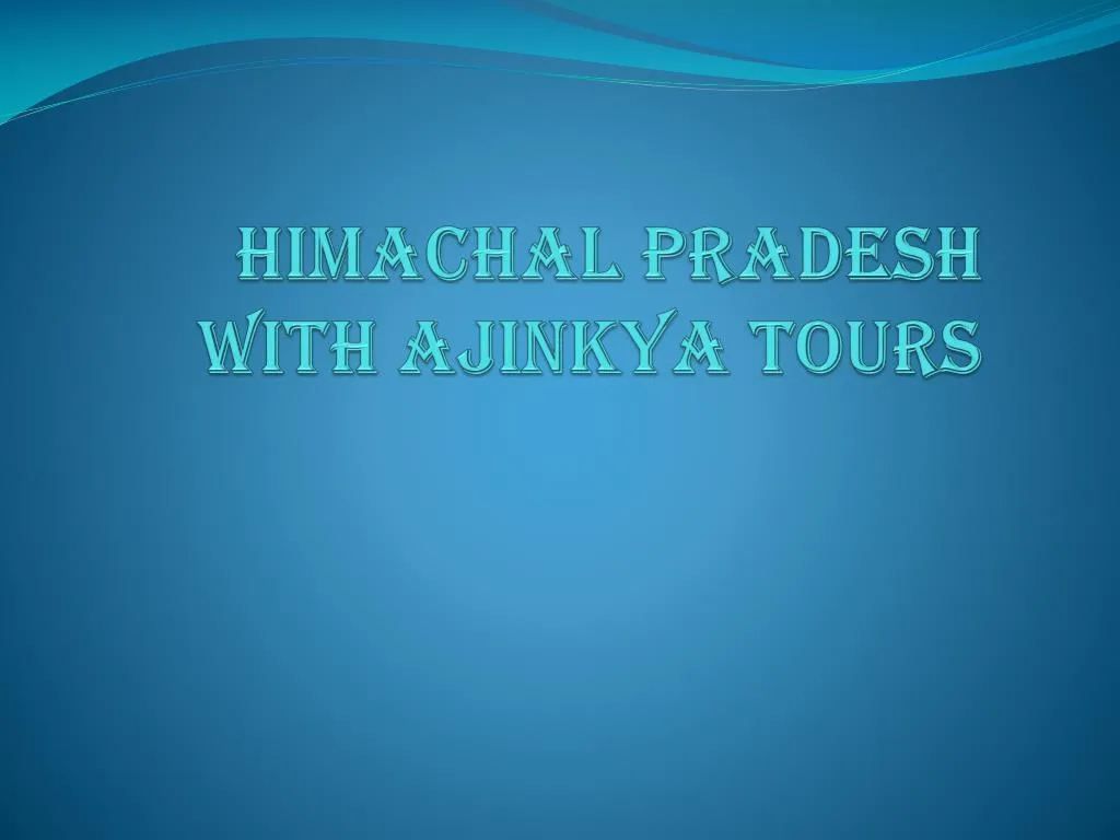 himachal pradesh with ajinkya tours