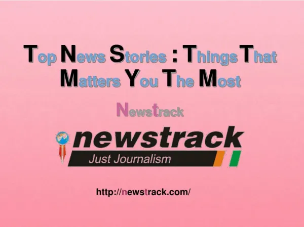 Top News Stories : Things That Matters You The Most
