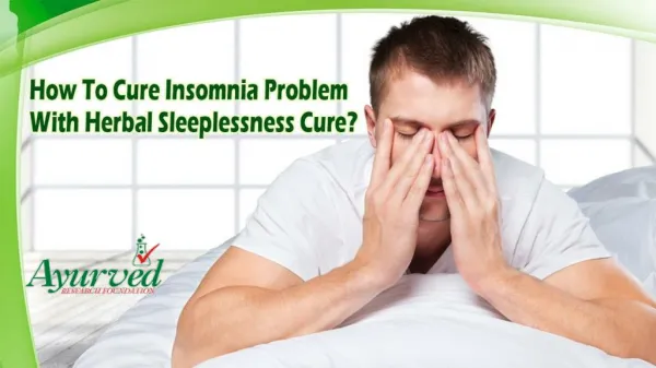 How To Cure Insomnia Problem With Herbal Sleeplessness Cure?